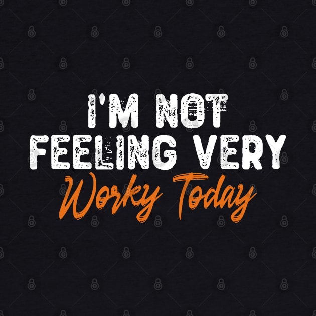 I'm Not Feeling Very Worky Today by Yyoussef101